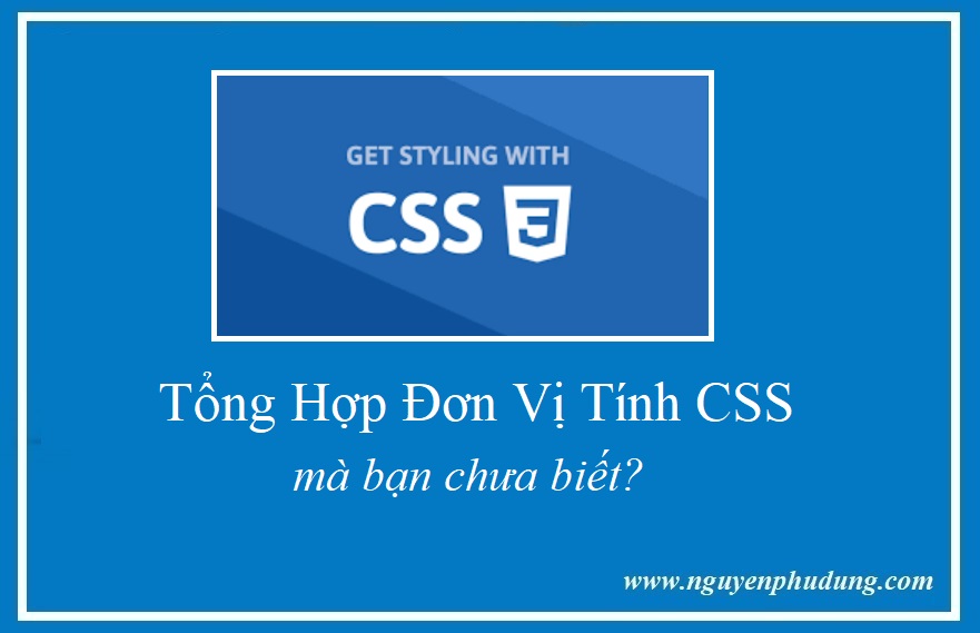 Bảng tổng hợp các đơn vị trong HTMl và CSS có thể bạn chưa biết?