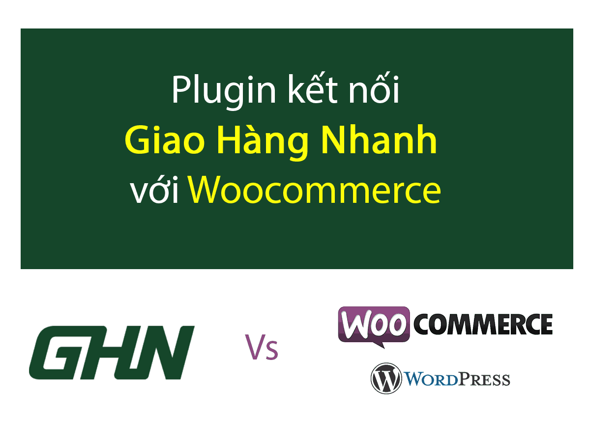 Plugin WP - Kết nối Giao Hàng Nhanh với Woocommerce