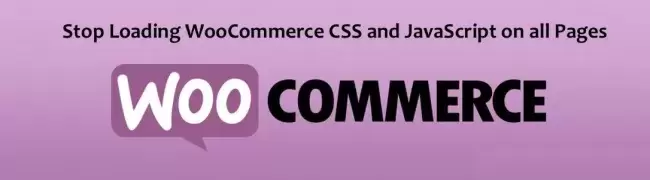 Tối ưu hóa WooCommerce bằng cách xóa Javascript và CSS không cần thiết