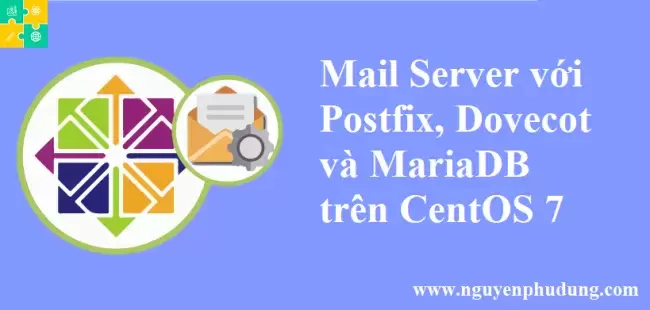  Mail Server với Postfix, Dovecot và MariaDB trên CentOS 7