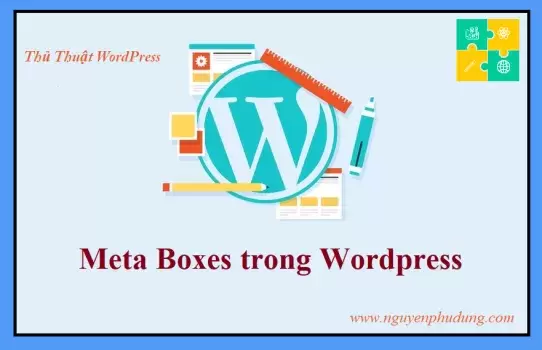 Thủ Thuật WordPress - Hướng Dẫn Tạo Custom Meta Boxes trong Wordpress 