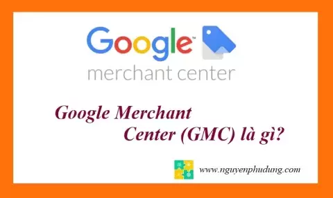 Google Merchant Center (GMC) là gì