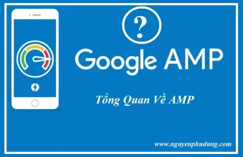 AMP là gì - Tổng quan về AMP