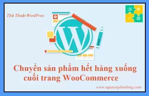 Thủ Thuật WordPress - Chuyển sản phẩm hết hàng đến cuối trang WooCommerce