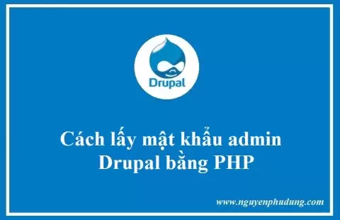Cách lấy mật khẩu Drupal admin bằng PHP
