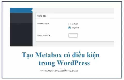 Thủ thuật WordPress- Thêm metabox có điều kiện Trong WordPress