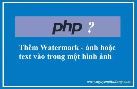Thêm Watermark ảnh hoặc text vào trong ảnh bằng PHP