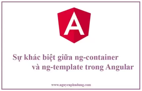 ự khác biệt giữa ng-container và ng-template trong Angular