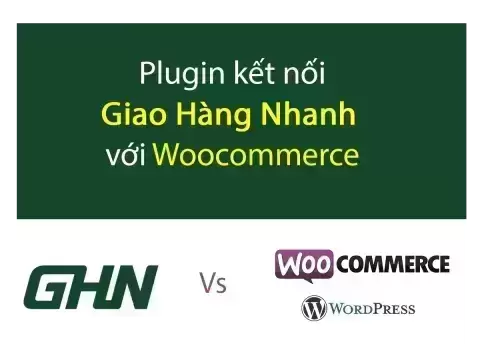 Plugin WP - Kết nối Giao Hàng Nhanh với Woocommerce