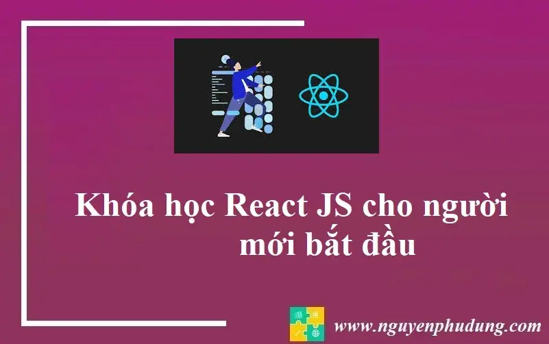 Khóa học React JS cho người mới bắt đầu