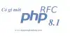 Có gì mới trong PHP 8 1